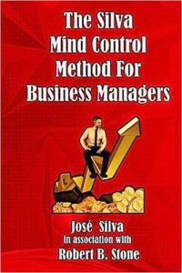 The Silva Mind Control Method For Business Managers By Jose Silva